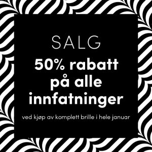 50% rabatt på alle innfatninger ved kjøp av komplett brille
