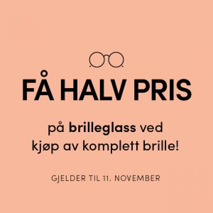 Halv pris på alle brilleglass ved kjøp av komplett brille